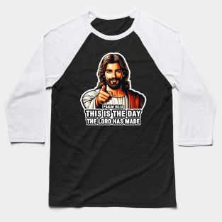 Psalm 118:24 This Is The Day The Lord Has Made Baseball T-Shirt